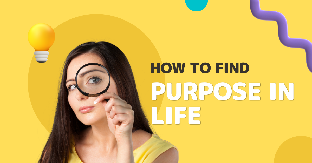 How to Find Purpose in Life